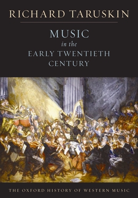 Music in the Early Twentieth Century: The Oxford History of Western Music (Oxford History of Western Music; V. 4) Cover Image