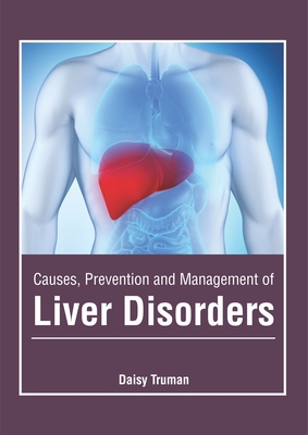 Causes, Prevention and Management of Liver Disorders Cover Image