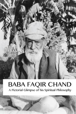 Baba Faqir Chand: A Pictorial Glimpse of his Spiritual Philosophy By David Christopher Lane Cover Image