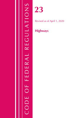 Code of Federal Regulations, Title 23 Highways, Revised as of April 1, 2020 Cover Image