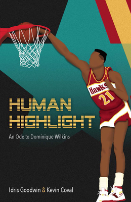 Human Highlight: An Ode to Dominique Wilkins