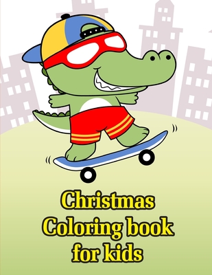 Christmas Coloring Book For Kids: Funny Coloring Animals Pages for Baby-2 Cover Image