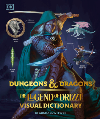 Dungeons and Dragons The Legend of Drizzt Visual Dictionary By Michael Witwer, R. A. Salvatore (Foreword by) Cover Image