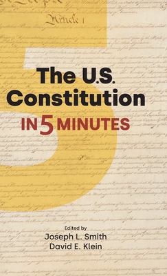 The Us Constitution in 5 Minutes By Joseph L. Smith (Editor), David Klein (Editor) Cover Image