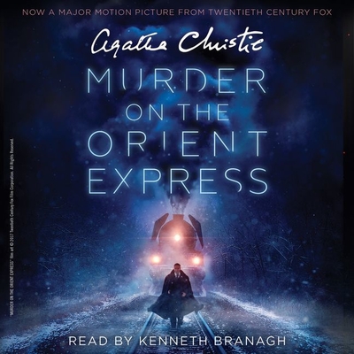 Murder on the Orient Express [movie Tie-In] Lib/E: A Hercule Poirot Mystery (Hercule Poirot Mysteries #1934) By Agatha Christie, Kenneth Branagh (Read by) Cover Image