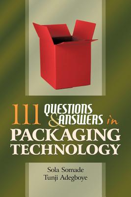 111 Questions and Answers in Packaging Technology By Tunji Adegboye, Sola Somade Cover Image