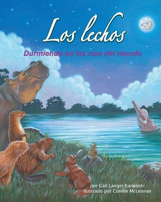 Los Lechos: Durmiendo En Los Ríos del Mundo (River Beds: Sleeping in the World's Rivers) Cover Image