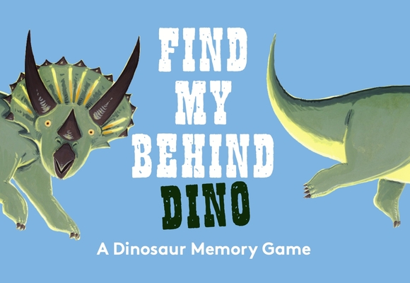 Find My Behind: Dino: A Memory Game