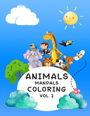 Download Animals Mandals Coloring Book Vol 2 Children Animals Mandals High Coloring Book Vol 2 For Kids With Page Size 8 5 X 11 Single Sided Brookline Booksmith