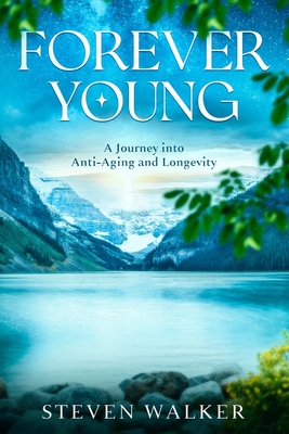 Forever Young: A Journey into Anti-Aging and Longevity Cover Image