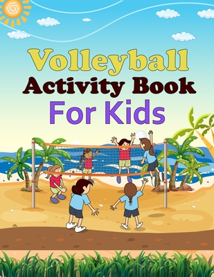 Volleyball Activity Book For Kids: Volleyball Coloring Book For Adults
