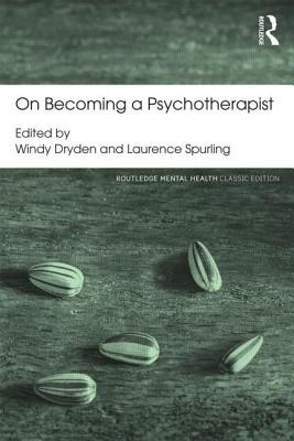 On Becoming a Psychotherapist (Routledge Mental Health Classic Editions)