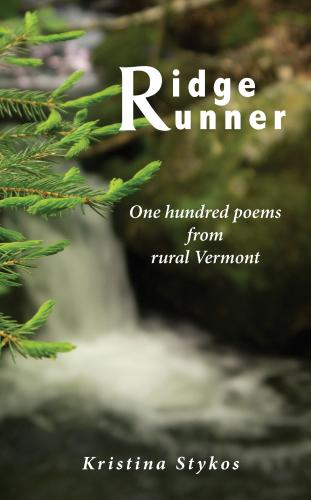 Ridgerunner - One hundred poems from rural Vermont By Kristina Stykos Cover Image