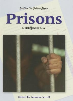Prisons (Writing the Critical Essay: An Opposing Viewpoints Guide)