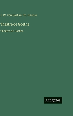 Théâtre de Goethe: Théâtre de Goethe
