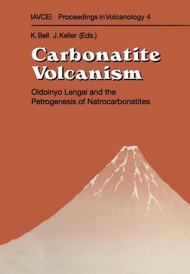 Carbonatite Volcanism: Oldoinyo Lengai and the Petrogenesis of Natrocarbonatites (Iavcei Proceedings in Volcanology #4) Cover Image