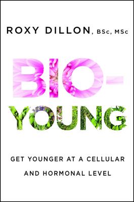 Bio-Young: Get Younger at a Cellular and Hormonal Level Cover Image