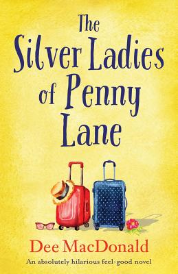 The Silver Ladies of Penny Lane: An absolutely hilarious feel-good novel
