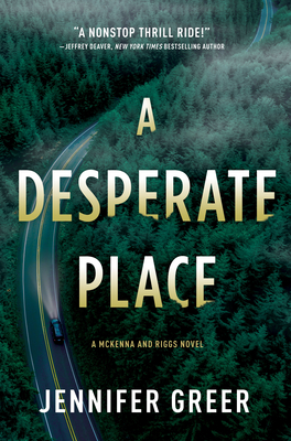 A Desperate Place: A McKenna and Riggs Novel By Jennifer Greer Cover Image