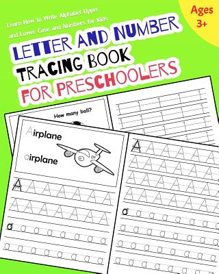 Letter and Number Tracing Book for Preschoolers: Learn How to Write Alphabet Upper and Lower Case and Numbers for Kids By Nina Noosita Cover Image