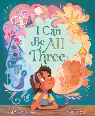 I Can Be All Three By Salima Alikhan, Noor Sofi (Illustrator) Cover Image