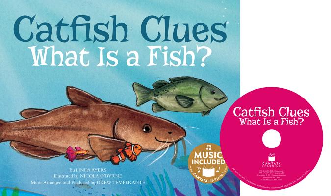 Catfish Clues: What Is a Fish? (Animal World: Animal Kingdom Boogie) Cover Image