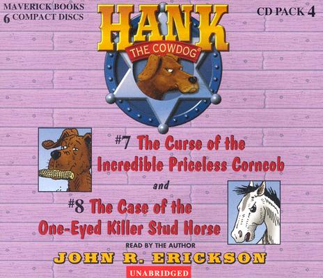 Hank the Cowdog: The Curse of the Incredible Priceless Corncob/The Case of the One-Eyed Killer Stud (Hank the Cowdog Audio Packs #4) By John R. Erickson, John R. Erickson (Read by) Cover Image