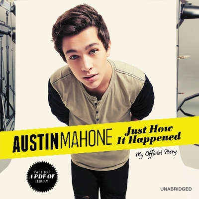 Austin Mahone: My Official Story By Austin Mahone, Alex Constancio (Introduction by), Cameron Bowen (Read by) Cover Image