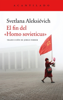 El Fin del Homo Sovieticus Cover Image