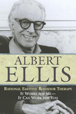 Rational Emotive Behavior Therapy: It Works for Me - It Can Work for You (Psychology) Cover Image