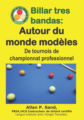 Billar tres bandas - Autour du monde modèles: De tournois de championnat professionnel Cover Image