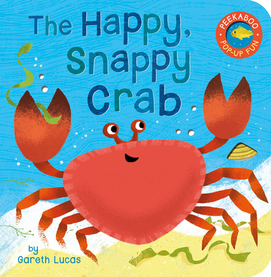 The Happy Snappy Crab By Tiger Tales, Gareth Lucas (Illustrator) Cover Image