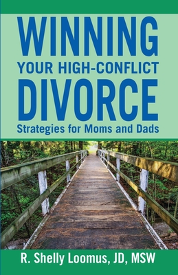 Winning Your High-Conflict Divorce By Rachelle Loomus Cover Image