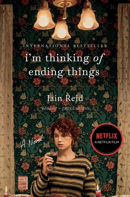 I'm Thinking of Ending Things: A Novel By Iain Reid Cover Image