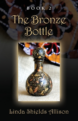 The Bronze Bottle By Linda Shields Allison Cover Image