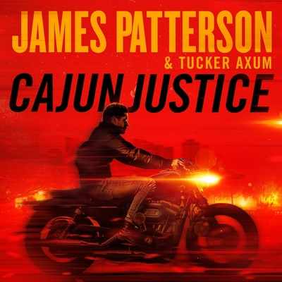 Cajun Justice By James Patterson, Tucker Axum, Kevin Stillwell (Read by) Cover Image