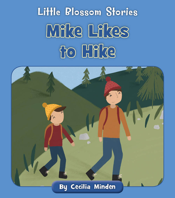 Mike Likes to Hike (Little Blossom Stories) Cover Image