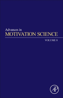 Advances in Motivation Science: Volume 8 By Andrew J. Elliot (Editor) Cover Image