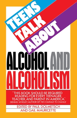 Teens Talk About Alcohol and Alcoholism Cover Image