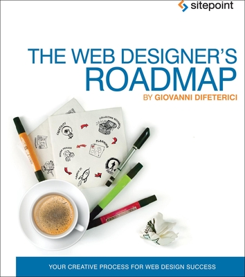 The Web Designer's Roadmap: Your Creative Process for Web Design Success Cover Image