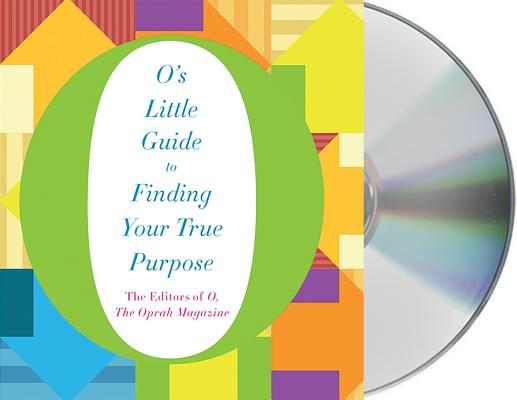 O's Little Guide to Finding Your True Purpose (O’s Little Books/Guides)