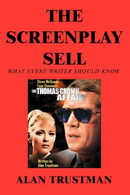 The Screenplay Sell: What Every Writer Should Know And I Didn't Cover Image