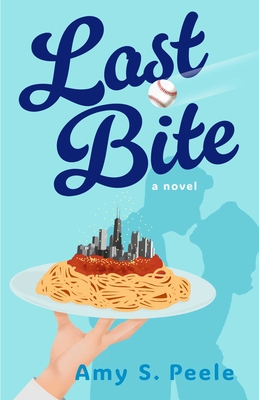 Last Bite: A Novel