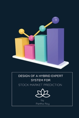 Design of a Hybrid Expert System for Stock Market Prediction
