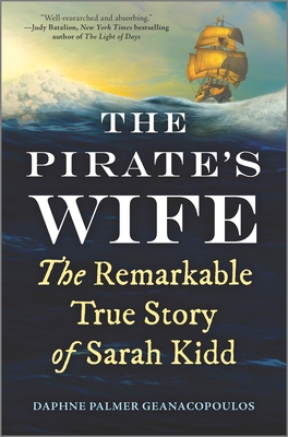 The Pirate's Wife: The Remarkable True Story of Sarah Kidd By Daphne Palmer Geanacopoulos Cover Image