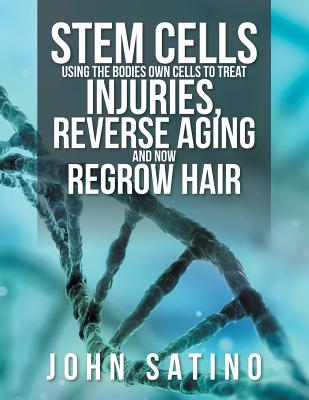 Stem Cells Using the Bodies Own Cells to Treat Injuries, Reverse Aging and Now Regrow Hair Cover Image