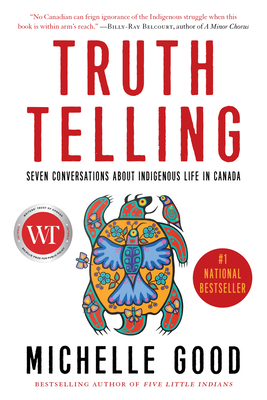 Truth Telling: Seven Conversations about Indigenous Life in Canada cover