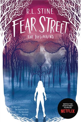 Fear Street The Beginning: The New Girl; The Surprise Party; The Overnight; Missing By R.L. Stine Cover Image