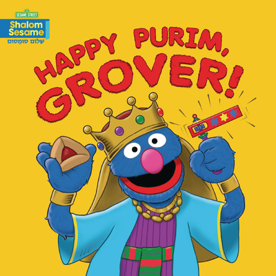 Happy Purim, Grover! By Joni Kibort Sussman, Tom Leigh (Illustrator) Cover Image