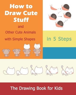 How to Draw Books for Kids: Learn How to Draw Cute Animals with